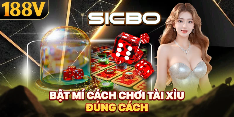 Bật mí cách chơi tài xỉu đúng cách