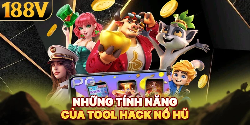 Những tính năng của tool hack nổ hũ